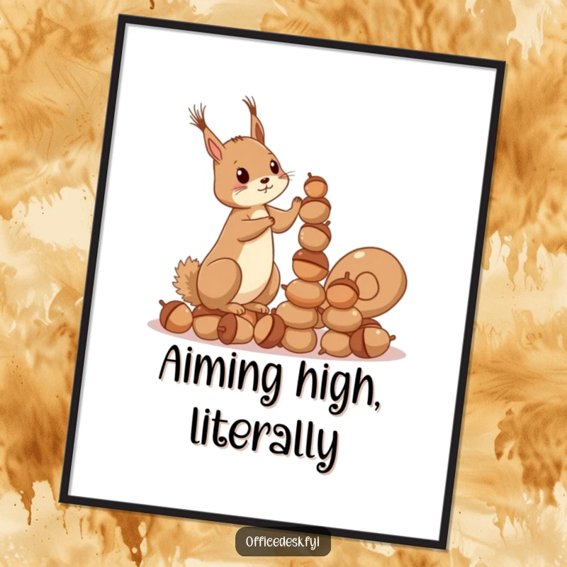 Funny Squirrel Acorn Poster: An illustration of a playful squirrel meticulously stacking acorns, symbolizing effort and humor for wall decor.
