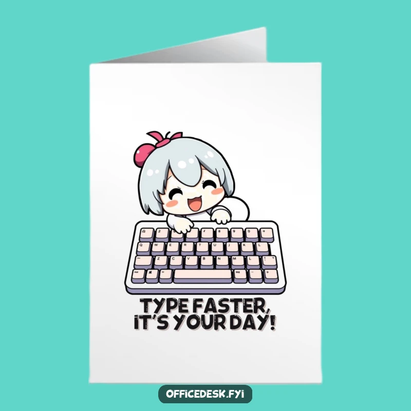 Free Printable Birthday Card: Funny Typing Character, Large Keyboard, Hilarious Downloadable Gift Idea