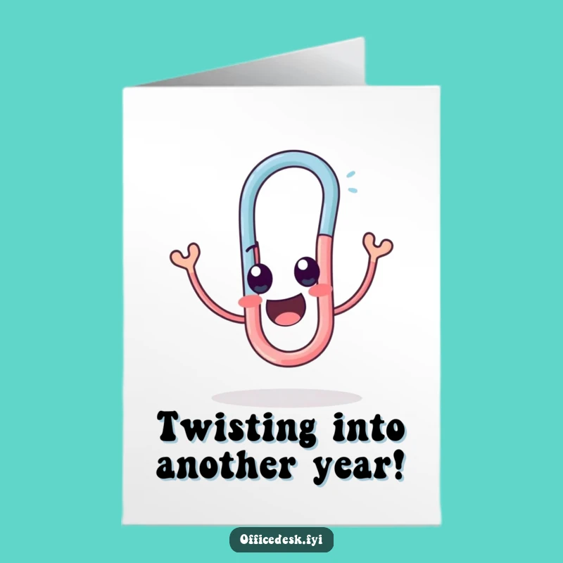 Free Printable Funny Paperclip Birthday Card - Hilarious Twisting Character Downloadable Gift