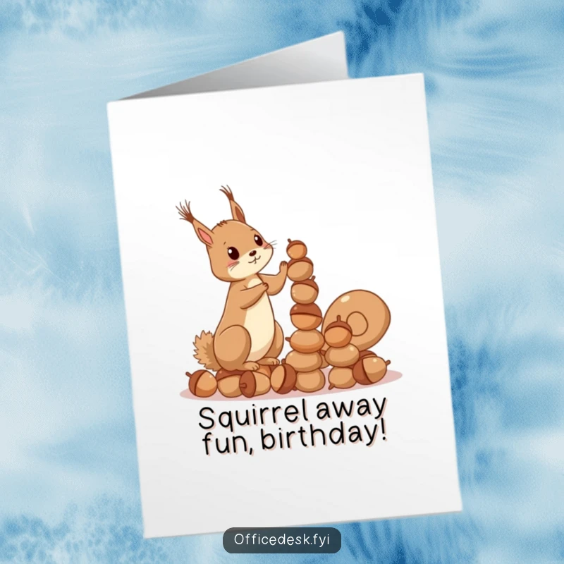 Funny Free Printable Birthday Card: Squirrel trying to stack acorns straight, determined effort, downloadable art.