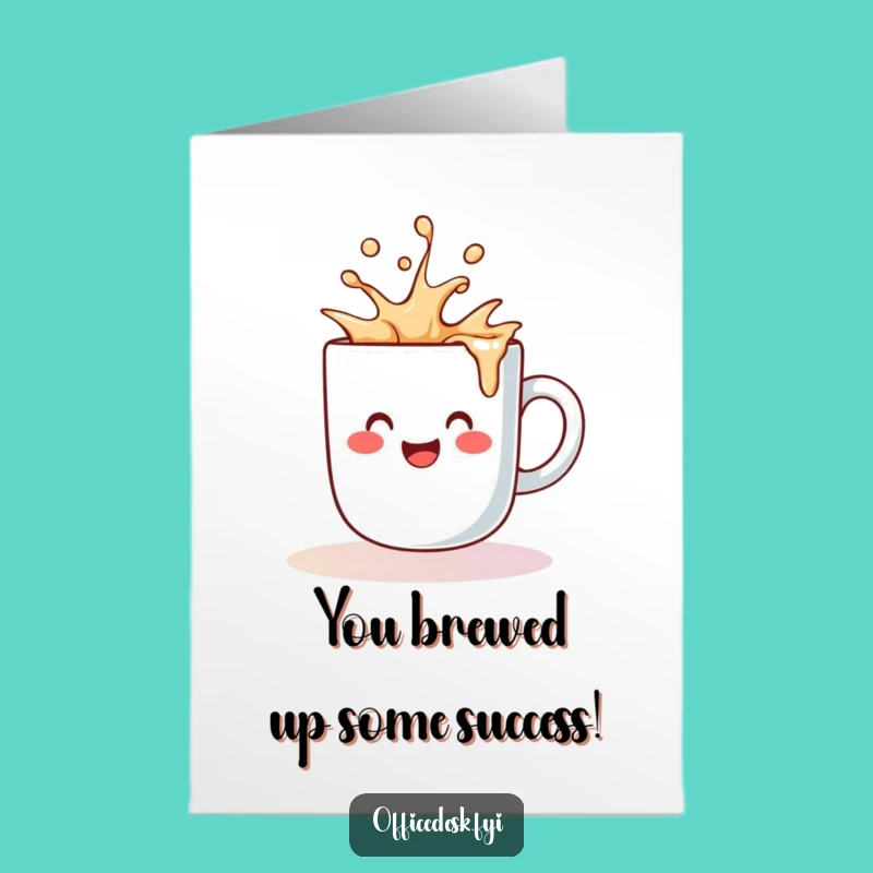 Free Printable Congrats Card: Coffee Splash Success - Downloadable!