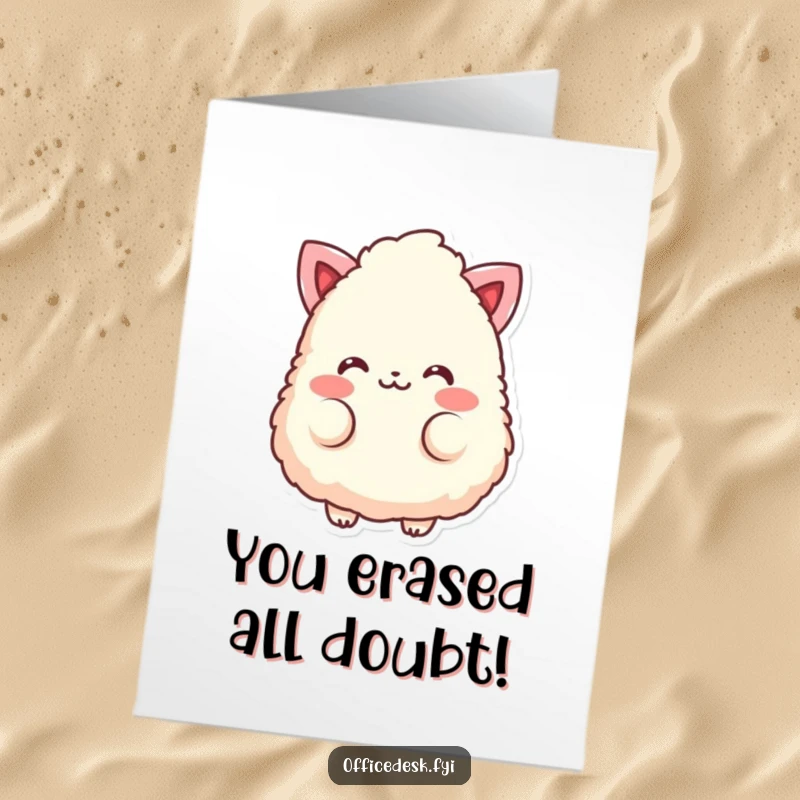 Funny free printable congratulations card: a fluffy eraser character with rosy cheeks blushes, celebrating an achievement.