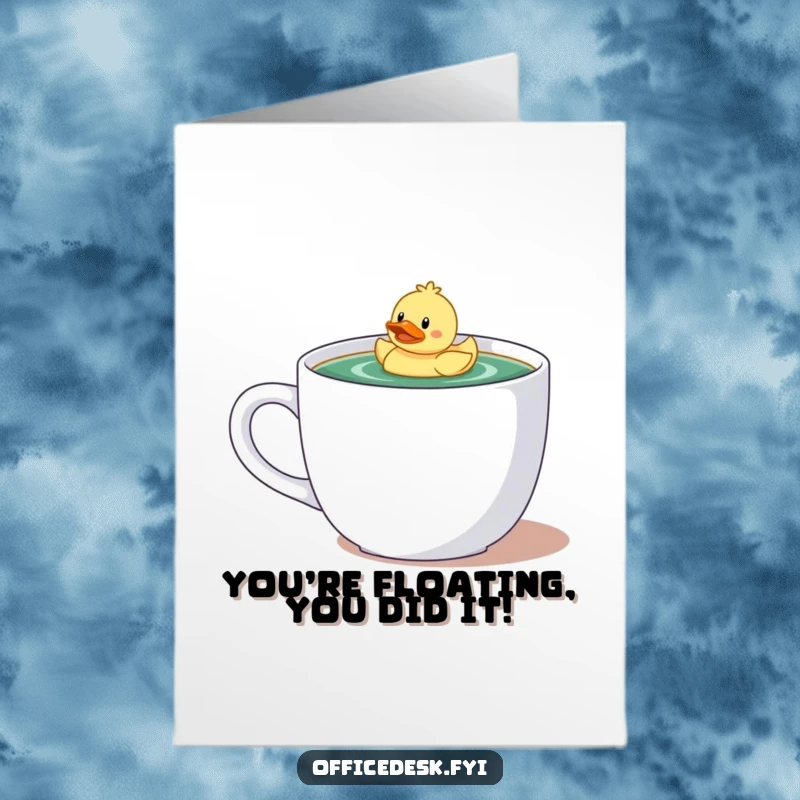 Funny Free Printable Congrats Card: Cute character with rubber ducky relaxes in a huge coffee mug, celebrating success.