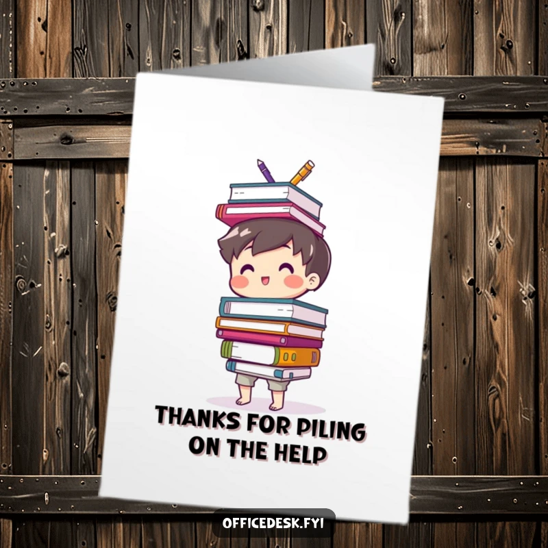 Funny Free Printable Thank You Card, a character balances an unstable stack of office supplies, showing thanks.