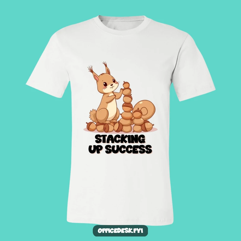 Funny Squirrel Acorn T-Shirt: Ambitious Stacker, Unique Funny Gift Tee